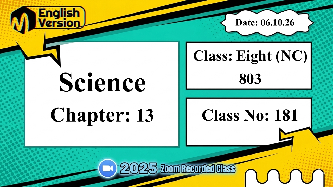 Class Eight (803–NC) | Class No: 181 | Science | Chapter: 13 | Date: 06.10.26