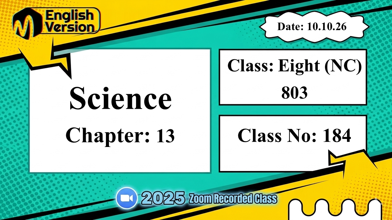 Class Eight (803–NC) | Class No: 184 | Sciecne | Chapter: 13 | Date: 10.10.26
