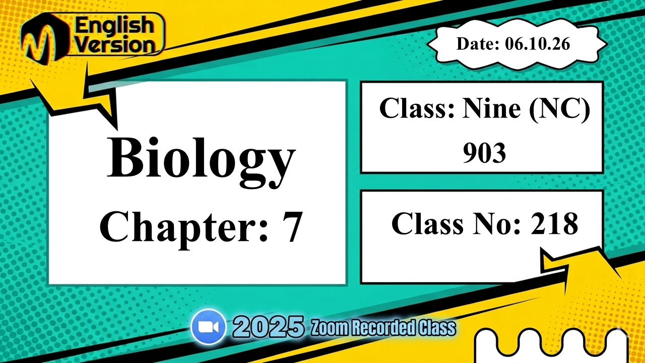 Class Nine (903–NC) | Class No: 218 | Biology | Chapter:07 | Date: 06.10.26