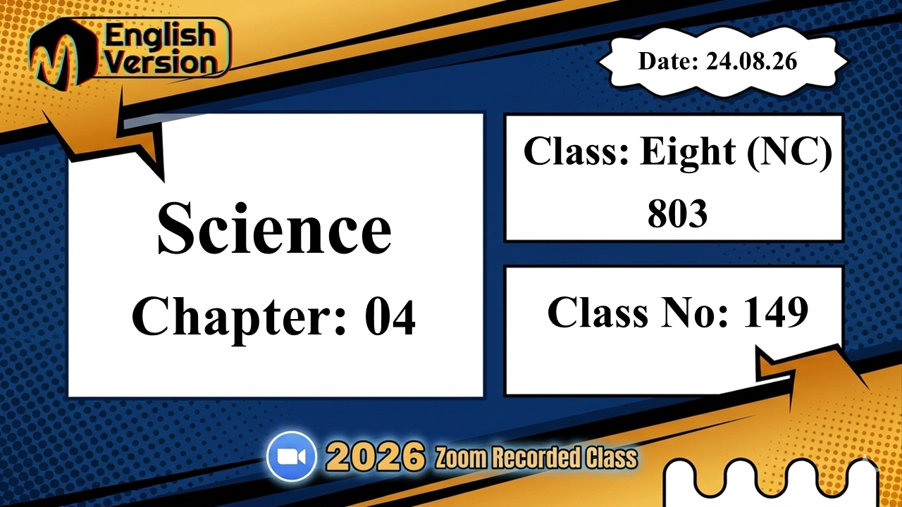Class Eight (803–NC) | Class No: 149 | Science | Chapter: 04 | Date: 24.08.26