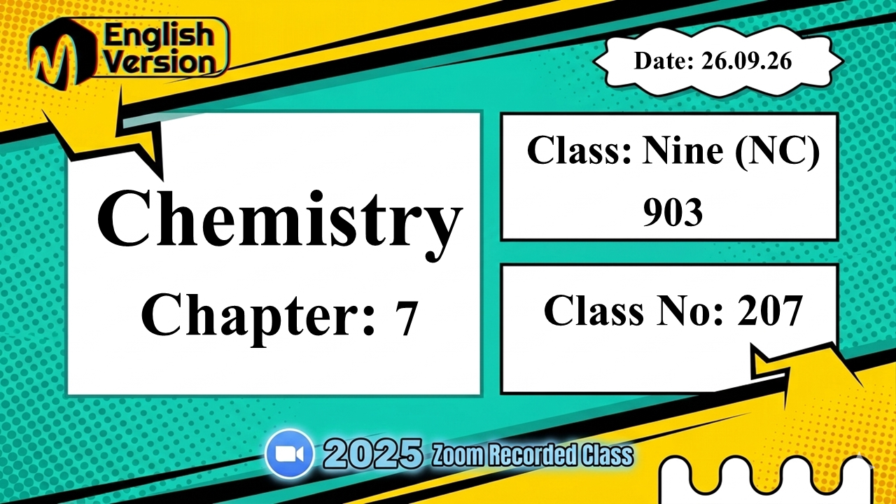 Class Nine (903–NC) | Class No: 207 | Chemistry | Chapter:07 | Date: 26.09.26
