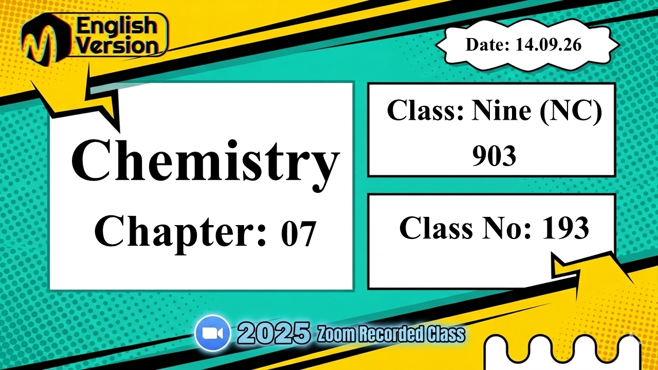 Class Nine (903–NC) | Class No: 193 | Chemistry | Chapter: 07 | Date: 14.09.26