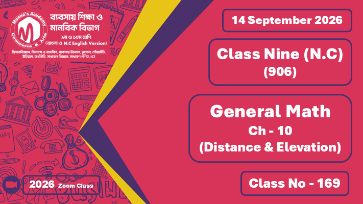 Class Nine - Commerce (N.C - 906) [Class No - 169] General Math ; Ch - 10 (Distance & Elivation)