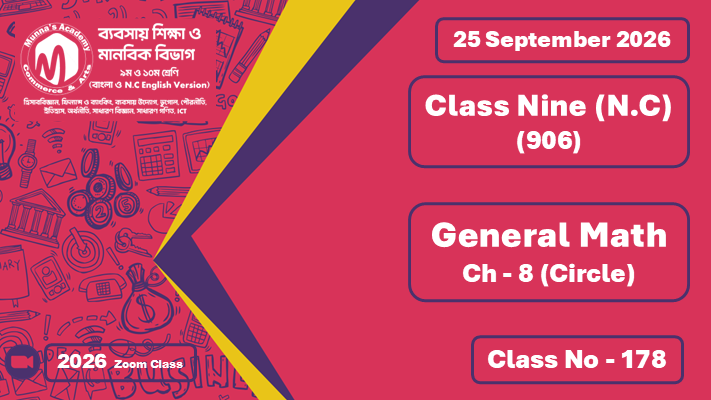 Class Nine - Commerce (N.C - 906) [Class No - 178] Genarel Math ; Ch - 08 (Circle)