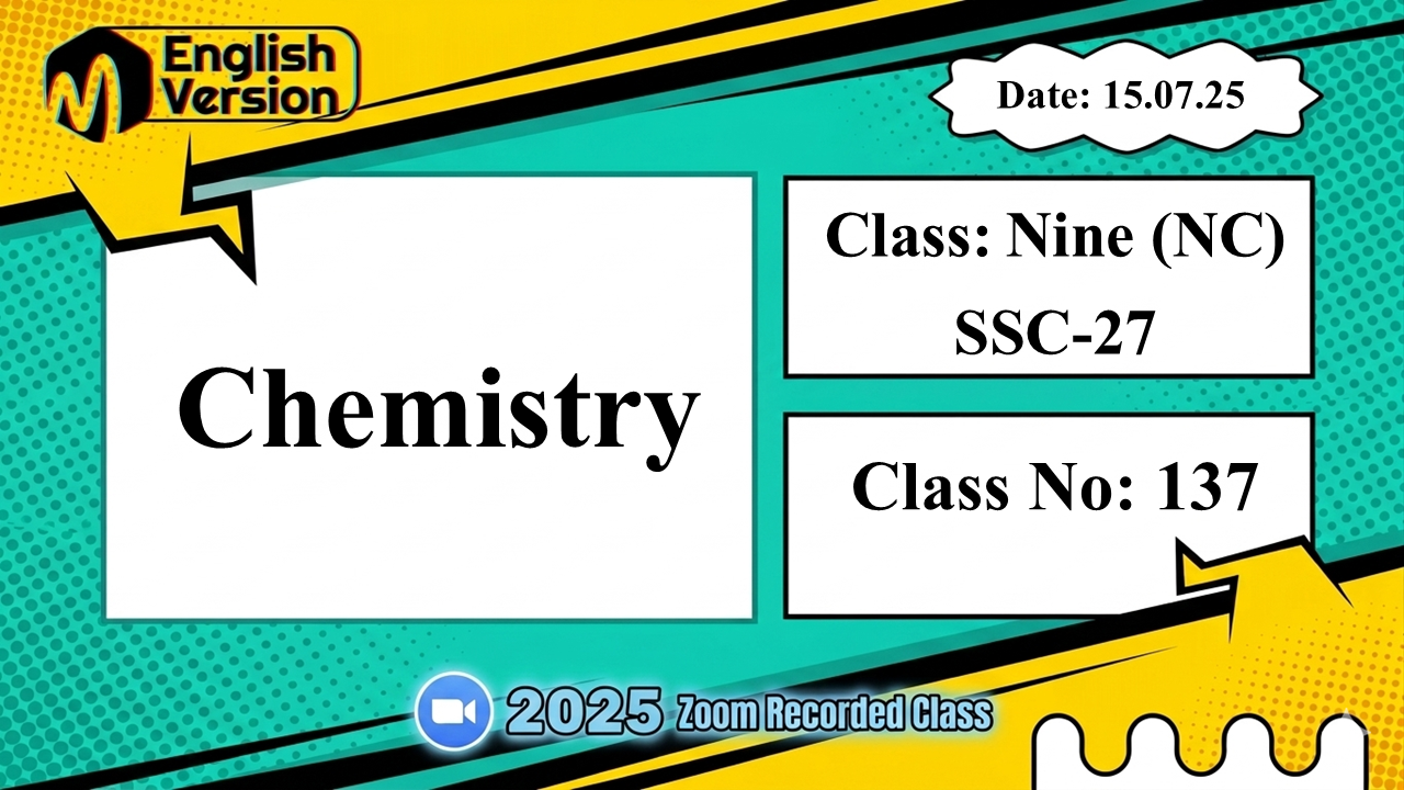Class Nine (903-NC ) - [Class No: 137] - Chemistry - Ch:07 (Chemical Reaction)
