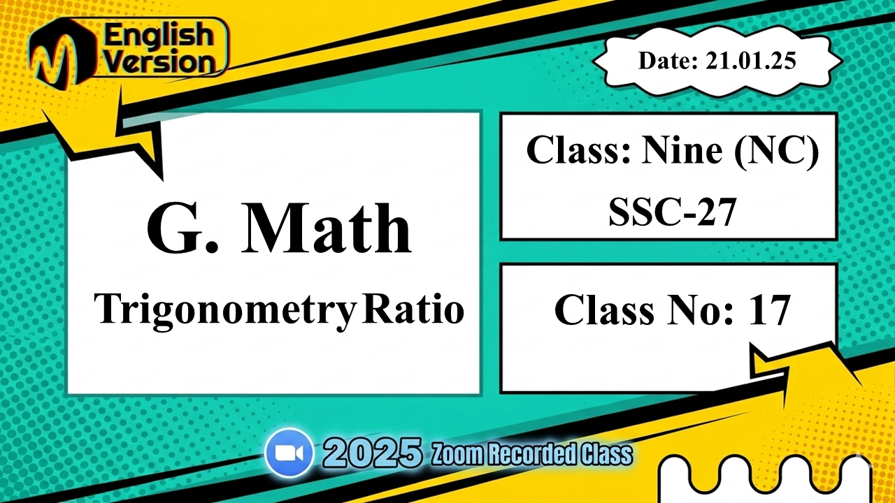 Class Nine (903-NC ) - [Class No: 17] -General Math (Trigonometry Ratio)