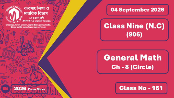 Class Nine - Commerce (N.C - 906) [Class No - 161] General Math; Ch - 8 (Circle)