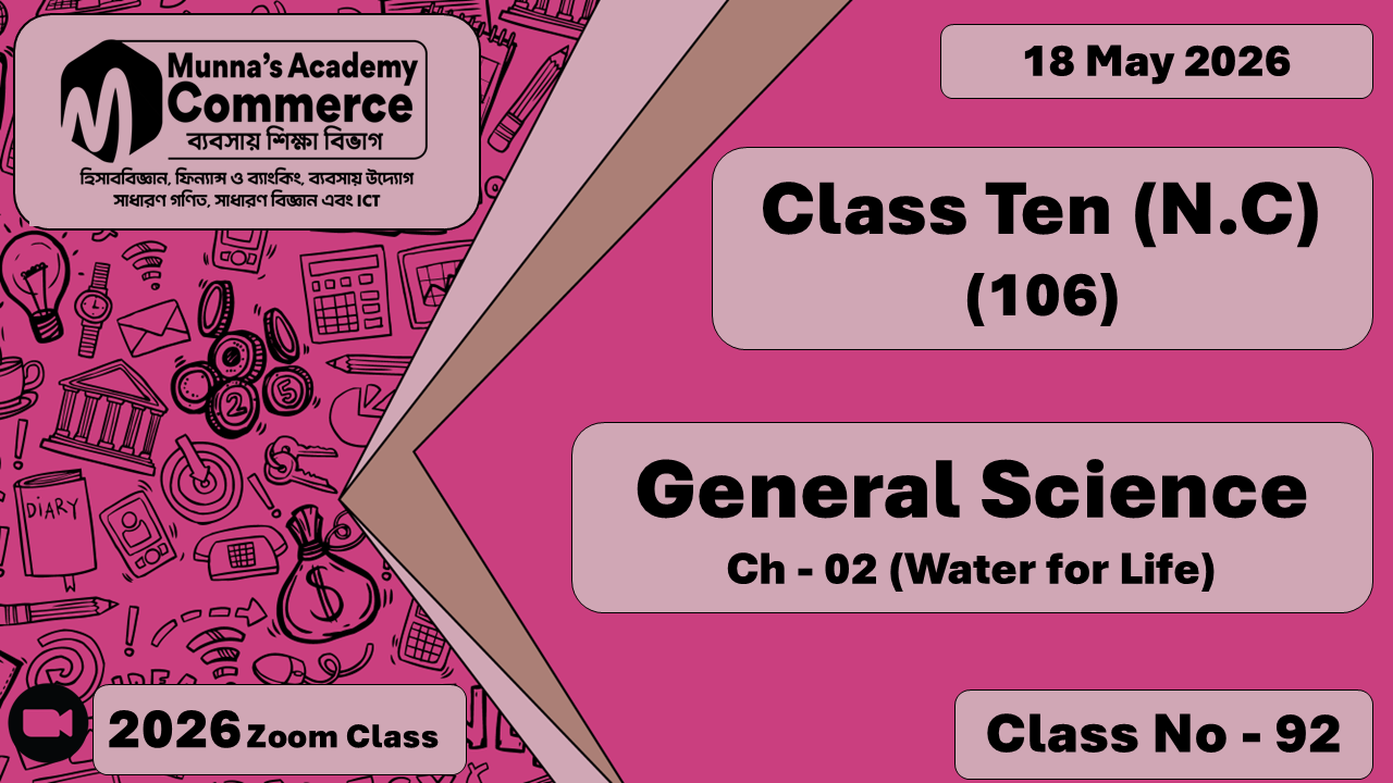 Class Ten - Commerce (N.C - 106) [Class No- 92] General Science, Ch - 02 (Water For Life)