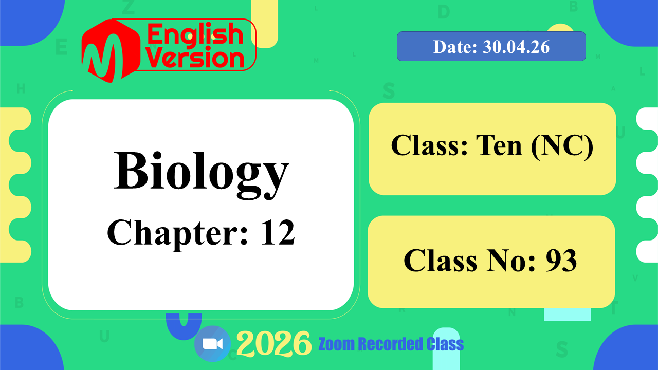 Class Ten (103-NC) | Class No: 93 | Biology | Chapter - 12 | 30.04.26