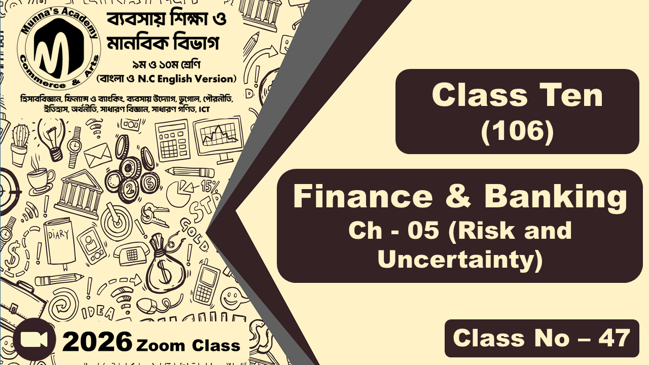 Class Ten - Commerce (N.C - 106) [Class No - 47] Finance & Banking, Ch - 05 (Risk and Uncertainty)