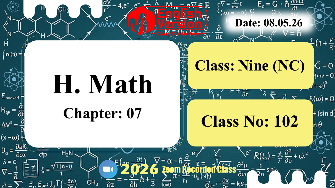 Class Nine (903-NC) | Class No: 102 | H. Math | Chapter: 07 | 08.05.26