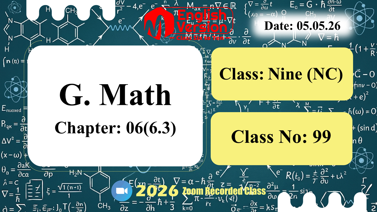 Class Nine (903-NC) | Class No: 99 | G. Math | Chapter: 6(6.3) | 05.05.26