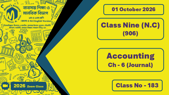 Class Nine - Commerce (N.C - 906) [Class No - 183] Accounting ; Ch - 06 (Journal)