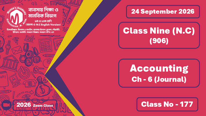 Class Nine - Commerce (N.C - 906) [Class No - 178] Accounting ; Ch - 06 (Journal)