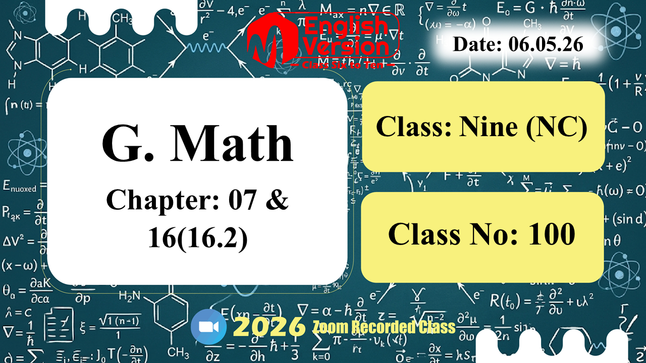 Class Nine (903-NC) | Class No: 100 | G. Math | Chapter: 07 & 16(16.2) | 06.05.26